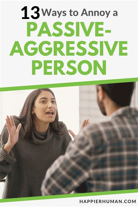 How to annoy a passive-aggressive person. Things To Know About How to annoy a passive-aggressive person. 